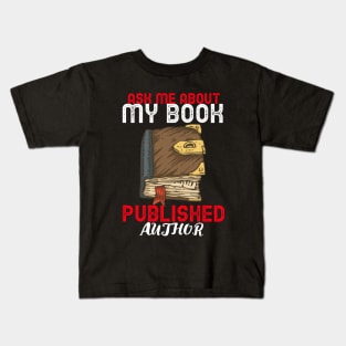 Ask Me About My Book Published Author Kids T-Shirt